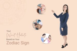 Your Worst Habits Based On Your Zodiac Sign