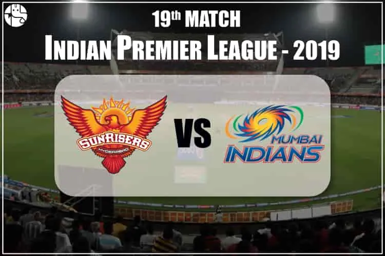 2019 IPL Prediction, SRH Vs MI: Who Will Win 19th IPL Match?