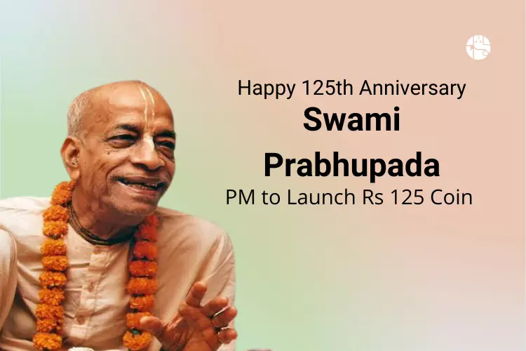 PM Modi to Launch Rs 125 Coin on 125th Birth Anniversary of Swami Prabhupada