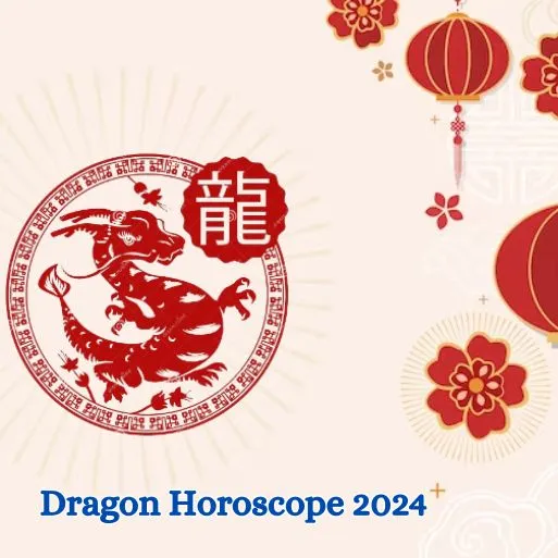 Dragon Chinese Horoscope 2024