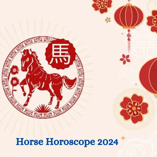 Horse Chinese Horoscope 2024