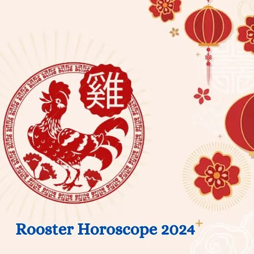 Rooster Chinese Horoscope 2024